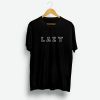Lazy Black And Wahite Shirt Designs