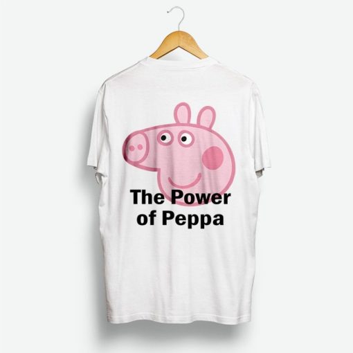 The Power Of Peppa Pig Back T Shirt