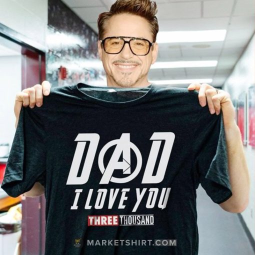 Dad I Love You 3000 T-shirt Avenger Endgame Tony