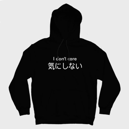 I Don't Care Hoodies