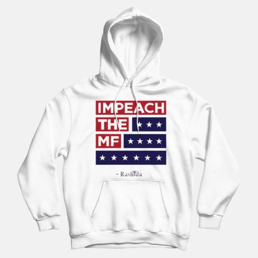 Impeach The Mf Hoodies