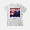 Impeach The Mf T-Shirts