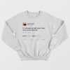 Kanye West - Im Not Even Gon Lie To You Sweatshirt