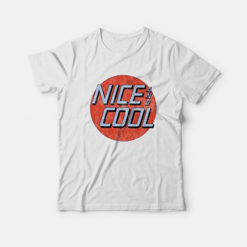 Nice And Cool T-Shirt