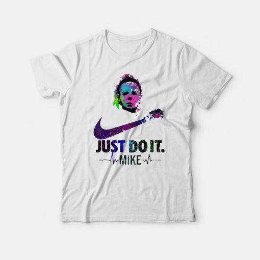 Nice Michael Myers Just Do It T-Shirt