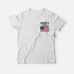 Yeezy For President Flag T-Shirt
