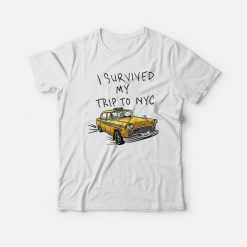 I Survived My Trip to Nyc T-Shirt