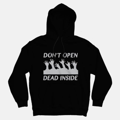 Don't Open Dead Inside Hoodies