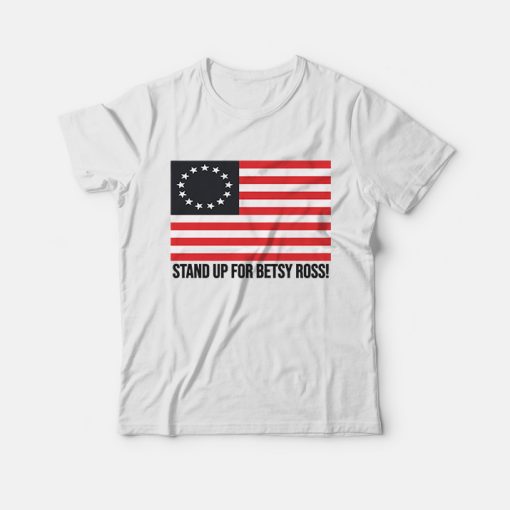 Cheap Custom Stand up for Betsy Rose T Shirt