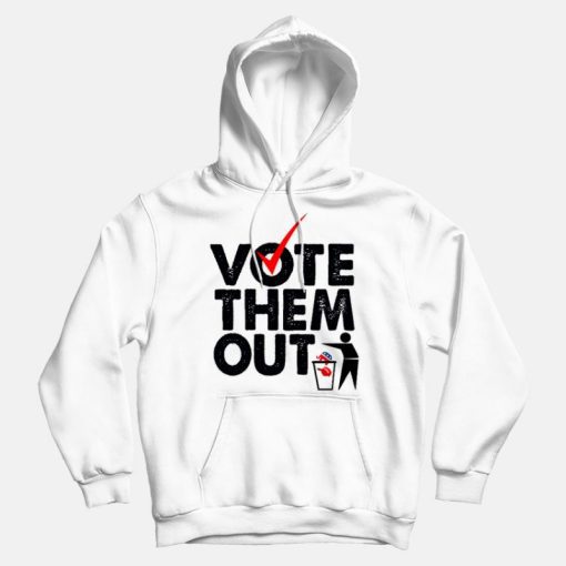 Vote Them Out Hoodies