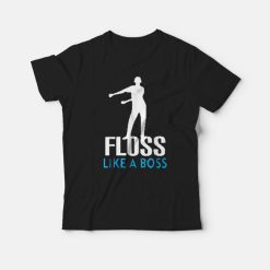 Floss Like A Boss Dance T-Shirt