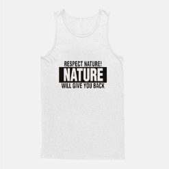 Respect Nature Will Give Your Back Vegan Tank Top