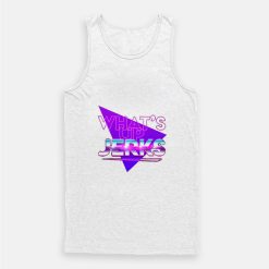 Whats Up Jerks Tank Top Trendy Clothing