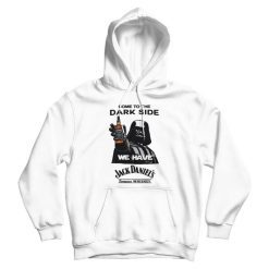 Come To The Dark Side We Have Jack Daniel's Hoodie