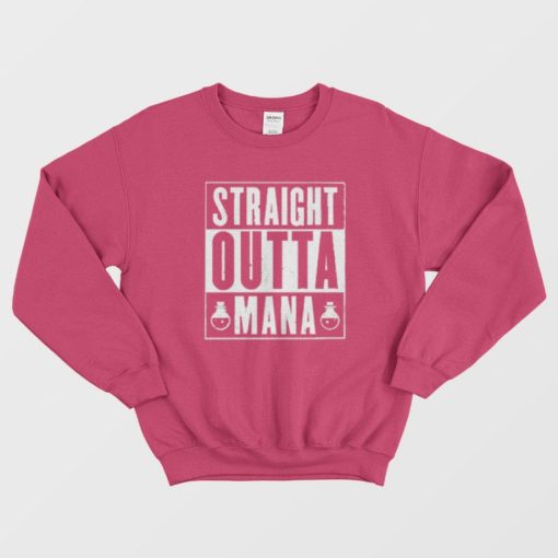  Straight Outta Mana Graphic Sweatshirt