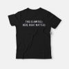 This is America Here Right Matters T-Shirt