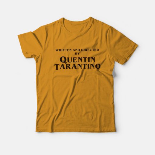 Written And Directed By Quentin Tarantino T-shirt
