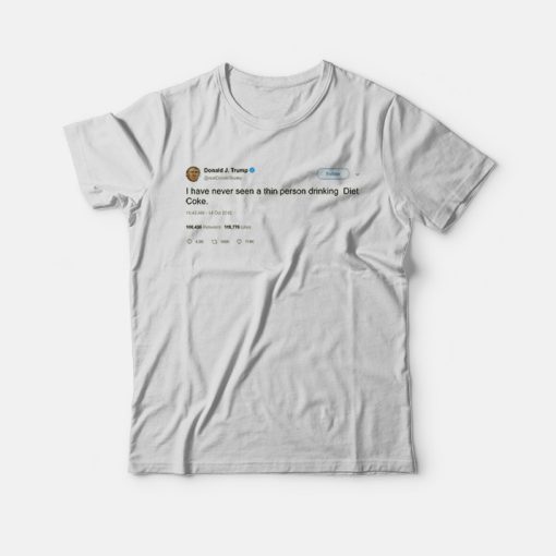 Trump Diet Coke Tweet T-Shirt