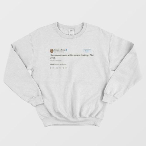 Trump Diet Coke Tweet Sweatshirt