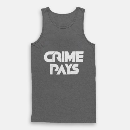 Crime Pays Tank Top Trendy Clothing