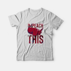 Impeach Trump Political T-Shirt