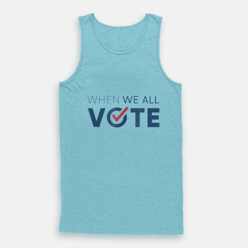 When We All Vote Tank Top