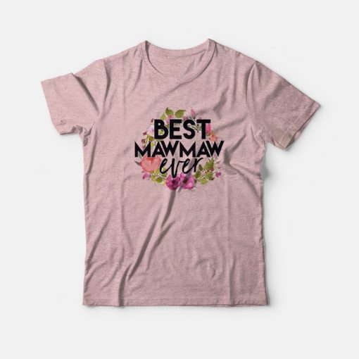 Best Mawmaw Ever T-Shirt