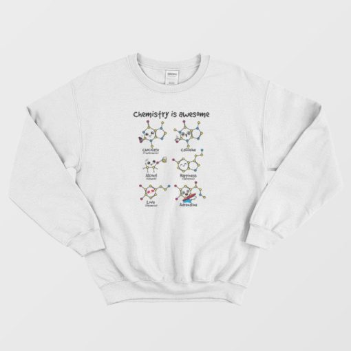 Chemistry Is Awesome Sweatshirt