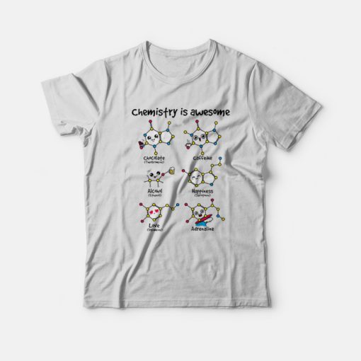 Chemistry Is Awesome T-shirt