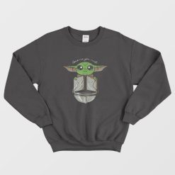 Baby Yoda Star Wars Love Me You Must Sweatshirt