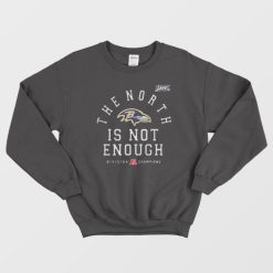 Baltimore Ravens The North Is Not Enough Sweatshirt