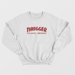 Thugger Atlanta Young Thug Sweatshirt