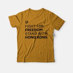 Fight For Freedom Stand With Hong Kong T-Shirt