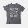 Rock Out With Your Caulk Out T-Shirt