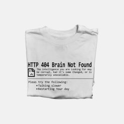 Funny Error 404 Brain Not Found T-shirt