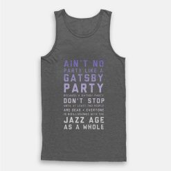 Ain’t No Party Like A Gatsby Party Tank Top