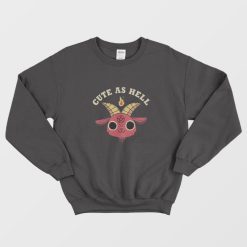 Cute As Hell Devil Sweatshirt