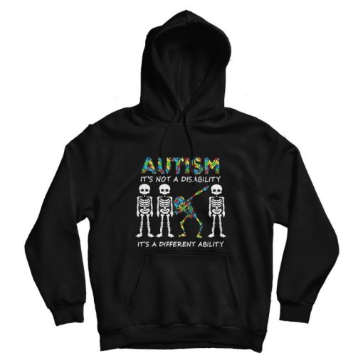 Skeleton Autism It’s Not A Disability It’s A Different Ability Hoodie