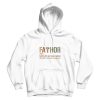 Fathor Like Dad Just Way Mightier Hero Fathers Day Hoodie