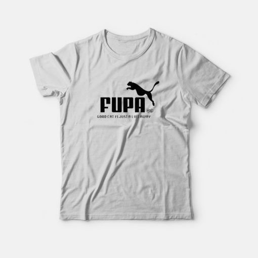 Fupa Puma Parody Good Cat Is Just A Lift Away T-Shirt