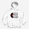 I Don't Play At Kids Parties Hoodie