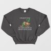 I Want You To Take Part In Shenanigans St Patrick's Day Sweatshirt
