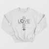 I Fell In Love With The Man Who Died For Me Sweatshirt