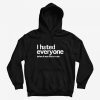 I Hated Everyone Before It Was Mainstream Hoodie