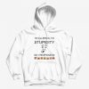 I’m Allergic To Stupidity So I Respond In Sarcasm Hoodie