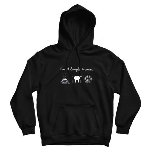 I’m a Simple Woman Coffee Dentist and Dog Hoodie