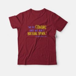 LSU We're Coming And We Ain't Backing Down T-Shirt