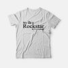 My Tan Not Cat Is Rockstar and Im A Manager T-Shirt