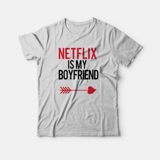 Netflix Is My Boyfriend Love Arrow Unisex Adult T-shirt