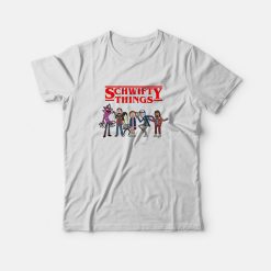 Schwifty Things Stranger Things Rick And Morty Parody T-shirt